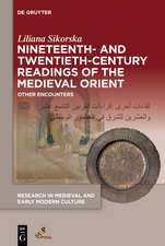 Nineteenth- And Twentieth-Century Readings of the Medieval Orient