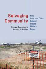 Salvaging Community – How American Cities Rebuild Closed Military Bases