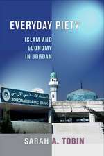 Everyday Piety – Islam and Economy in Jordan