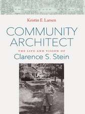 Community Architect – The Life and Vision of Clarence S. Stein