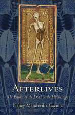 Afterlives – The Return of the Dead in the Middle Ages