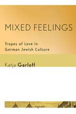 Mixed Feelings – Tropes of Love in German Jewish Culture