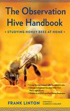 The Observation Hive Handbook – Studying Honey Bees at Home