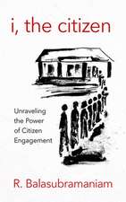 I, the Citizen – Unraveling the Power of Citizen Engagement