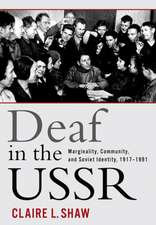 Deaf in the USSR – Marginality, Community, and Soviet Identity, 1917–1991