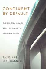 Continent by Default – The European Union and the Demise of Regional Order