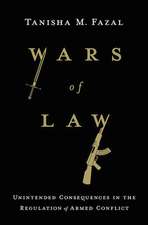 Wars of Law – Unintended Consequences in the Regulation of Armed Conflict