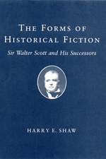 The Forms of Historical Fiction – Sir Walter Scott and His Successors