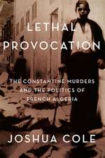 Lethal Provocation – The Constantine Murders and the Politics of French Algeria