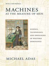 Machines as the Measure of Men – Science, Technology, and Ideologies of Western Dominance