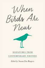 When Birds Are Near – Dispatches from Contemporary Writers