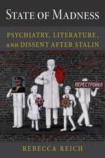 State of Madness – Psychiatry, Literature, and Dissent After Stalin