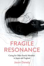 Fragile Resonance – Caring for Older Family Members in Japan and England