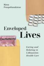 Enveloped Lives – Caring and Relating in Lithuanian Health Care