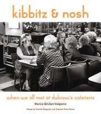 Kibbitz and Nosh – When We All Met at Dubrow`s Cafeteria