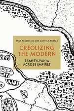 Creolizing the Modern – Transylvania across Empires