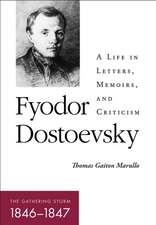 Fyodor Dostoevsky – The Gathering Storm (1846–1847 (1846–1847) A Life in Letters, Memoirs, and Criticism