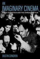 An Imaginary Cinema – Sergei Eisenstein and the Unrealized Film