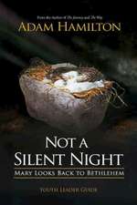 Not a Silent Night Youth Leader Guide: Mary Looks Back to Bethlehem