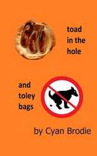 Toad in the Hole and Toley Bags