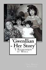 'Gwenllian - Her Story'