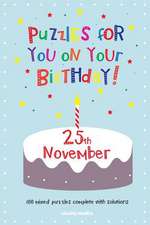 Puzzles for You on Your Birthday - 25th November