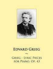 Grieg - Lyric Pieces for Piano, Op. 43