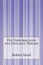 Die Verwirrungen Des Zoglings Torless