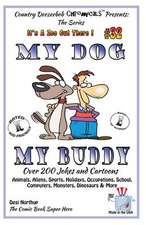 My Dog My Buddy - Over 200 Jokes and Cartoons - Animals, Aliens, Sports, Holidays, Occupations, School, Computers, Monsters, Dinosaurs & More - In Bla