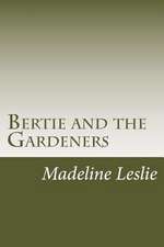 Bertie and the Gardeners