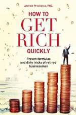 How to Get Rich Quickly