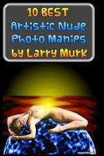 10 Best Artistic Nude Photo Manips by Larry Murk