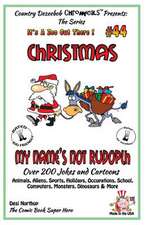 Christmas - My Name's Not Rudolph - Over 200 Jokes + Cartoons - Animals, Aliens, Sports, Holidays, Occupations, School, Computers, Monsters, Dinosaurs