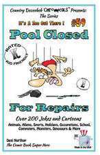 Pool Closed for Repairs - Over 200 Jokes + Cartoons - Animals, Aliens, Sports, Holidays, Occupations, School, Computers, Monsters, Dinosaurs & More -