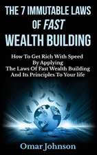 The 7 Immutable Laws of Fast Wealth Building