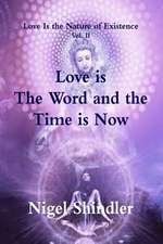 Love Is the Word and the Time Is Now