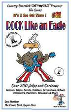 Rock Like an Eagle - Over 200 Jokes + Cartoons - Animals, Aliens, Sports, Holidays, Occupations, School, Computers, Monsters, Dinosaurs & More - In Bl