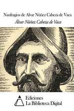 Naufragios de Alvar Nunez Cabeza de Vaca