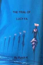 The Trial of Lucy Fa