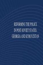 Reforming the Police in Post-Soviet States