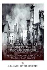 The San Francisco Earthquake and Fire of 1906 & the 1989 Bay Area Earthquake