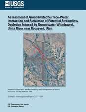 Assessment of Groundwater/Surface- Water Interaction and Simulation of Potential Streamflow Depletion Induced by Groundwater Withdrawal, Uinta River N