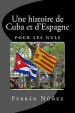 Une Histoire de Cuba Et D'Espagne