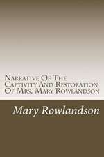 Narrative of the Captivity and Restoration of Mrs. Mary Rowlandson