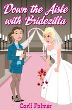 Down the Aisle with Bridezilla