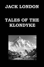 Tales of the Klondyke by Jack London