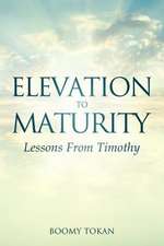 Elevation to Maturity Lessons from Timothy