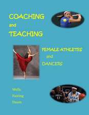 Coaching and Teaching Female Athletes and Dancers