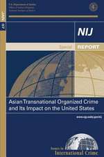 Asian Transnational Organized Crime and Its Impact on the United States