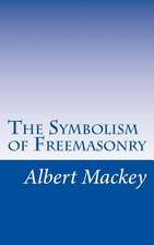 The Symbolism of Freemasonry